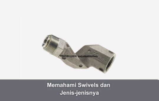 Memahami Swivels dan Jenis-jenisnya